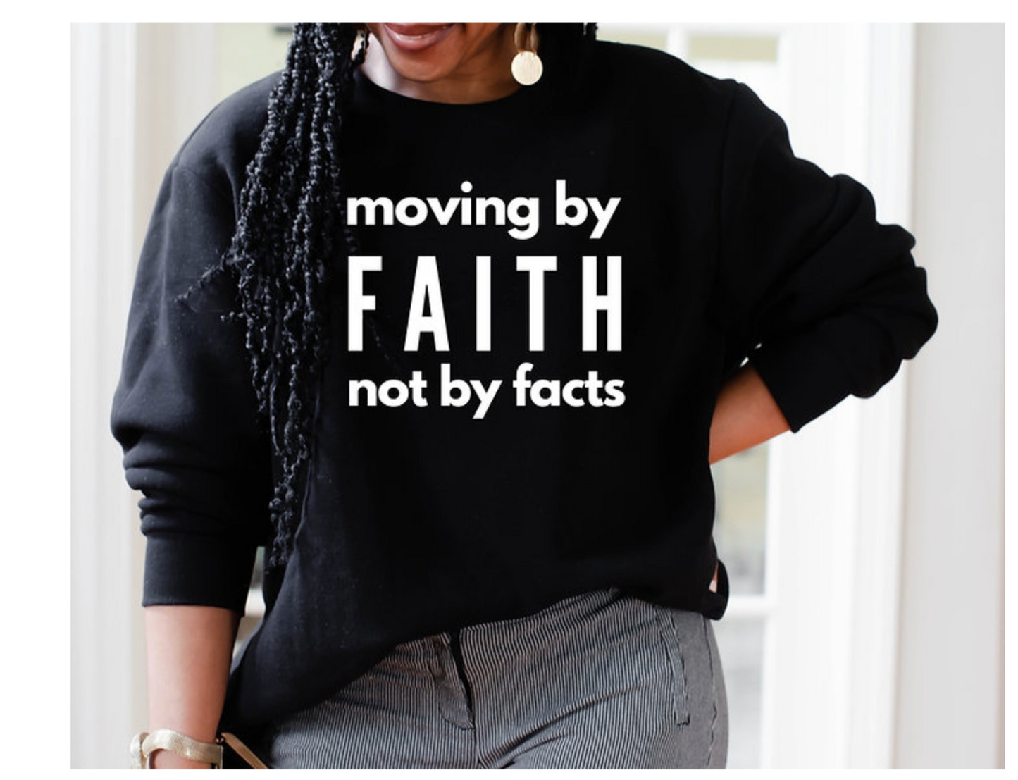 Moving By Faith Sweatshirt